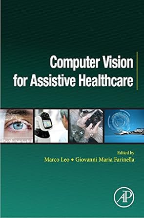Transforming Patient Care: A Comprehensive Review of ‘Computer Vision for Assistive Healthcare’ (Computer Vision and Pattern Recognition)