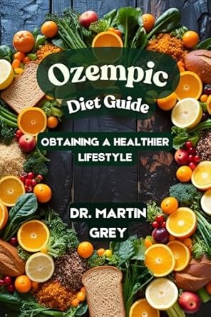 Transform Your Health with Our In-Depth Review: Ozempic Diet Guide – Obtaining a Healthier Lifestyle