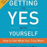 Transform Your Negotiation Skills: A Must-Read Review of ‘Getting to Yes with Yourself: (and Other Worthy Opponents)’