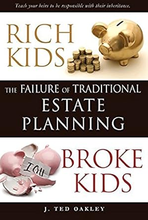 Discover the Truth About Wealth Transfer: A Review of ‘Rich Kids, Broke Kids: The Failure of Traditional Estate Planning’