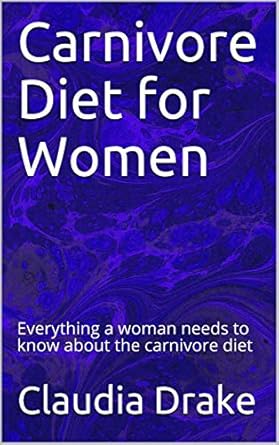 Unlock Your Health: A Comprehensive Review of ‘Carnivore Diet for Women: Everything a Woman Needs to Know About the Carnivore Diet’