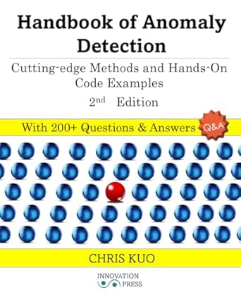 Discover the Secrets of Anomaly Detection: A Comprehensive Review of the Handbook of Anomaly Detection: Cutting-edge Methods and Hands-On Code Examples