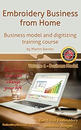 Unlock Your Creative Potential: A Comprehensive Review of ‘Embroidery Business from Home: Business Model and Digitizing Training Course (Volume 1)’