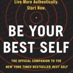 Discover Empowering Insights in ‘Be Your Best Self: The Official Companion to the New York Times Bestseller Best Self’ Discover Empowering Insights in ‘Be Your Best Self: The Official Companion to the New York Times Bestseller Best Self’
