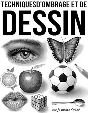 Discover the Art of Shadowing: A Comprehensive Review of Techniques d’Ombrage et de Dessin (French Edition)