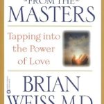 Transform Your Life with Insights: A Review of ‘Messages from the Masters: Tapping into the Power of Love’