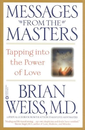 Transform Your Life with Insights: A Review of ‘Messages from the Masters: Tapping into the Power of Love’