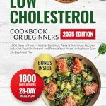 Unlock Heart Health with Our Review of the Low Cholesterol Cookbook for Beginners: 1800 Days of Heart-Healthy, Delicious, Tasty & Nutritious Recipes to Lower Your Cholesterol and Protect Your Heart