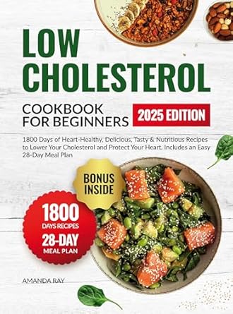 Unlock Heart Health with Our Review of the Low Cholesterol Cookbook for Beginners: 1800 Days of Heart-Healthy, Delicious, Tasty & Nutritious Recipes to Lower Your Cholesterol and Protect Your Heart