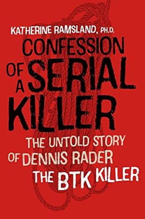 Unveiling the Dark Truth: A Gripping Review of ‘Confession of a Serial Killer: The Untold Story of Dennis Rader, the BTK Killer’