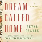 Captivating and Inspiring: A Review of A Dream Called Home: A Memoir