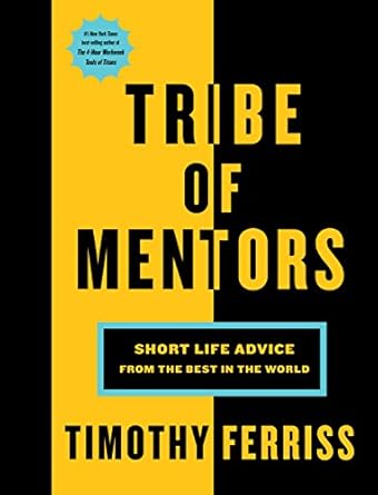 Essential Insights: A Review of Tribe Of Mentors: Short Life Advice from the Best in the World