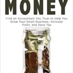 Unlock Your Financial Potential: A Review of ‘Keep More Money: Find an Accountant You Trust to Help You Grow Your Small Business, Increase Profit, and Save Tax’ Unlock Your Financial Potential: A Review of ‘Keep More Money: Find an Accountant You Trust to Help You Grow Your Small Business, Increase Profit, and Save Tax’