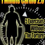 Discover the Secrets to Quick Fitness: A Comprehensive Review of 1 Minute Cardio 2.0