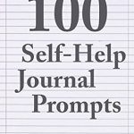 Unlock Your Potential: A Comprehensive Review of 100 Self-Help Journal Prompts – Self Help Journal Writing Ideas from Amazon Unlock Your Potential: A Comprehensive Review of 100 Self-Help Journal Prompts – Self Help Journal Writing Ideas from Amazon
