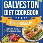 Discover the Ultimate Solution for Menopause: A Comprehensive Review of the GALVESTON DIET COOKBOOK FOR BEGINNERS: 1800 Days of Simple, Hormone-Balancing Recipes to Ease Menopause Symptoms and Promote Lasting Health