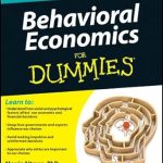 Unlocking Insights: A Comprehensive Review of Behavioral Economics For Dummies