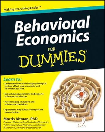 Unlocking Insights: A Comprehensive Review of Behavioral Economics For Dummies