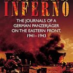Unforgettable Insights into War: A Review of *Eastern Inferno: The Journals of a German Panzerjäger on the Eastern Front, 1941–43*