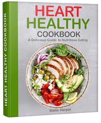 Discover the Secrets of a Healthier Heart: A Review of the Heart Healthy Cookbook: A Delicious Guide to Nutritious Eating