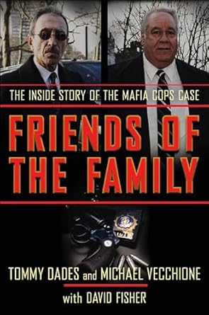 Uncover the Dark Secrets in ‘Friends of the Family: The Inside Story of the Mafia Cops Case’ – A Gripping Review