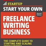 Unlock Your Writing Potential: A Comprehensive Review of ‘Start Your Own Freelance Writing Business: The Complete Guide to Starting and Scaling from Scratch (Startup)’