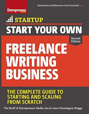Unlock Your Writing Potential: A Comprehensive Review of ‘Start Your Own Freelance Writing Business: The Complete Guide to Starting and Scaling from Scratch (Startup)’
