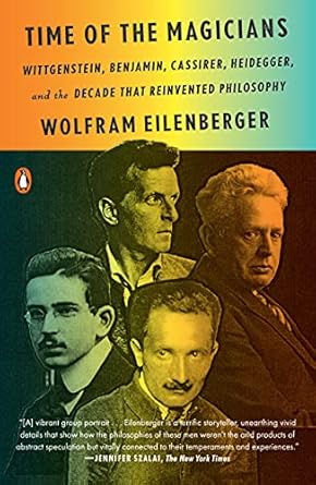 Discover the Revolutionary Ideas in ‘Time of the Magicians: Wittgenstein, Benjamin, Cassirer, Heidegger, and the Decade That Reinvented Philosophy’ – A Must-Read Review