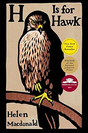 An Unforgettable Journey of Grief and Redemption: A Review of H Is for Hawk