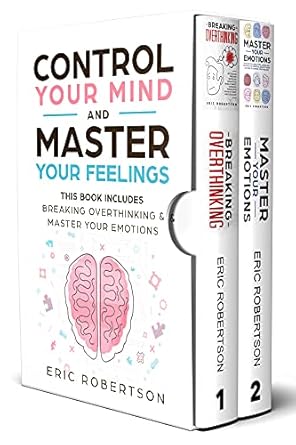 Transform Your Life: A Comprehensive Review of ‘Control Your Mind and Master Your Feelings: This Book Includes – Break Overthinking & Master Your Emotions’
