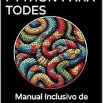 Transform Your Coding Journey: A Comprehensive Review of ‘Python para Todes: Manual Inclusivo de Programación desde Cero con Autoevaluación (Spanish Edition)’ Transform Your Coding Journey: A Comprehensive Review of ‘Python para Todes: Manual Inclusivo de Programación desde Cero con Autoevaluación (Spanish Edition)’