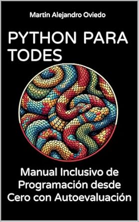 Transform Your Coding Journey: A Comprehensive Review of ‘Python para Todes: Manual Inclusivo de Programación desde Cero con Autoevaluación (Spanish Edition)’