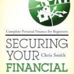 Discover the Ultimate Guide to Wealth: A Comprehensive Review of ‘Securing Your Financial Future: Complete Personal Finance for Beginners’