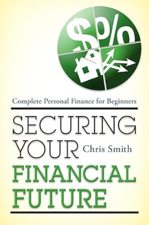 Discover the Ultimate Guide to Wealth: A Comprehensive Review of ‘Securing Your Financial Future: Complete Personal Finance for Beginners’