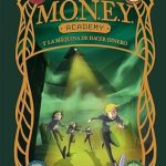 Discover the Secrets of Wealth: A Comprehensive Review of MONEY Academy 2. MONEY Academy y la máquina de hacer dinero (Otros títulos La Isla del Tiempo) (Spanish Edition)