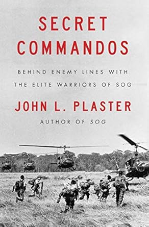 Unveiling the Untold Heroics: A Review of Secret Commandos: Behind Enemy Lines with the Elite Warriors of SOG