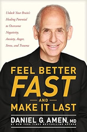 Transform Your Mindset: A Must-Read Review of ‘Feel Better Fast and Make It Last: Unlock Your Brain’s Healing Potential to Overcome Negativity, Anxiety, Anger, Stress, and Trauma’
