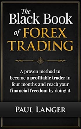 Unlock Your Trading Potential: A Comprehensive Review of The Black Book of Forex Trading: A Proven Method to Become a Profitable Forex Trader in Four Months and Reach Your Financial Freedom by Doing it
