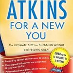 Discover the Secrets to Weight Loss: A Comprehensive Review of The New Atkins for a New You: The Ultimate Diet for Shedding Weight and Feeling Great Discover the Secrets to Weight Loss: A Comprehensive Review of The New Atkins for a New You: The Ultimate Diet for Shedding Weight and Feeling Great