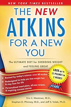 Discover the Secrets to Weight Loss: A Comprehensive Review of The New Atkins for a New You: The Ultimate Diet for Shedding Weight and Feeling Great