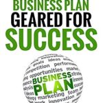 Unlock Your Business Potential: A Comprehensive Review of A Practical Guide to Writing a Winning Business Plan Geared for Success