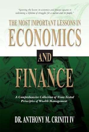 Unlock Your Financial Future: A Must-Read Review of The Most Important Lessons in Economics and Finance: A Comprehensive Collection of Time-Tested Principles of Wealth Management