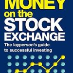 Unlock Your Financial Potential: A Comprehensive Review of ‘How to Make Money on the Stock Exchange: The Layperson’s Guide to Successful Investing’