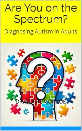 Essential Insights: Are You on the Spectrum? : Understanding Autism in Yourself and Navigating Everyday Life (Whole Health Series) – A Comprehensive Review