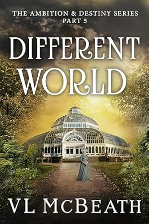 Unravel the Intrigues of Generations in ‘Different World: Part 5 of The Ambition & Destiny Series’ – A Captivating Historical Family Saga Review