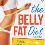 Transform Your Health: A Comprehensive Review of The Belly Fat Diet: Lose Your Belly, Shed Excess Weight, Improve Health