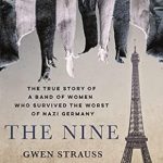 An Unforgettable Journey Through Resilience: The Nine: The True Story of a Band of Women Who Survived the Worst of Nazi Germany