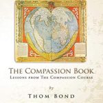 Discover Life-Changing Insights: A Review of The Compassion Book: Lessons from The Compassion Course