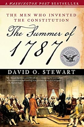Discover the Revolutionary Insights of ‘The Summer of 1787: The Men Who Invented the Constitution’ – A Captivating Review of America’s Founding Moments