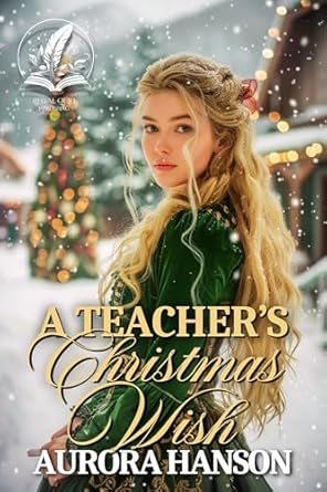 Discover the Heartwarming Journey in A Teacher’s Christmas Wish: A Historical Western Romance Novel (Brides of the Untamed Frontier)